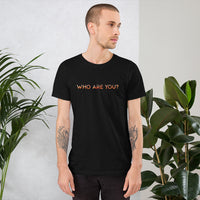 Who Are You? Unisex Shirt